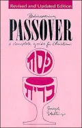 Rediscovering Passover: A Complete Guide for Christians