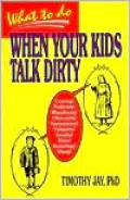 What to Do when Your Kids Talk Dirty