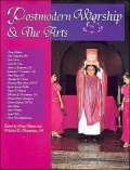 Postmodern Worship and the Arts