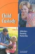 Child Custody Achieving a Parenting Partnership