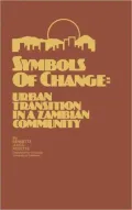 Symbols of Change: Urban Transition in a Zambian Community