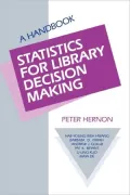Statistics for Library Decision Making: A Handbook