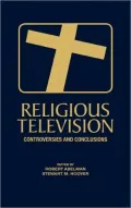 Religious Television: Controversies and Conclusions