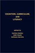 Cognition, Curriculum, and Literacy