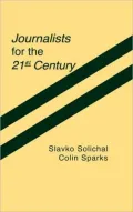 Journalists for the 21st Century: Tendencies of Professionalization Among First-Year Students in 22 Countries