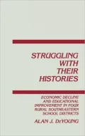 Struggling with Their Histories : Economic Decline and School Improvement in Four Rural Southeastern School Districts