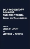 Self Regulatory Behavior and Risk Taking: Causes and Consequences