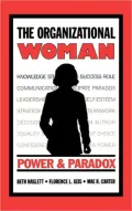 The Organizational Woman: Power and Paradox