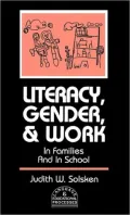 Literacy, Gender, and Work: In Families And In School