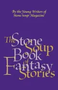 The Stone Soup Book of Fantasy Stories