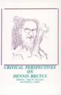 Critical Perspectives on Dennis Brutus