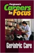Careers in Focus/Geriatric Care