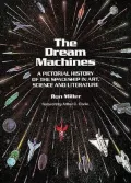 Dream Machines: An Illustrated History of the Spaceship in Art, Science and Literature