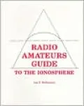 Radio Amateurs Guide to the Ionosphere