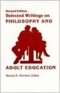 Selected Writings on Philosophy and Adult Education
