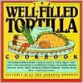 The Well-Filled Tortilla Cookbook