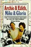 Archie and Edith, Mike and Gloria: The Tumultuous History of All in the Family