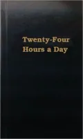 Twenty-Four Hours a Day