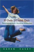 If Only I Could Quit: Recovering from Nicotine Addition