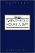 Twenty-Four Hours A Day