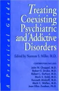Treating coexisting psychiatric and addictive disorders