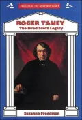 Roger Taney: The Dred Scott Legacy