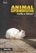 Animal Experimentation; Cruelty or Science?