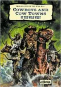 Cowboys and Cow Towns of the Wild West