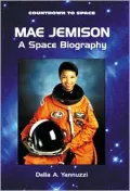 Mae Jemison A Space Biography