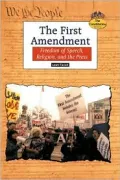 First Amendment Freedom of Speech, Religion, and the Press