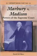 Marbury vs. Madison : Powers of the Supreme Court