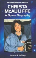 Christa McAuliffe A Space Biography