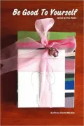 Be Good To Yourself - Edited By Ross Books