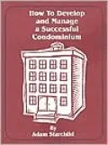 How to Develop and Manage a Successful Condominium