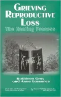 Grieving Reproductive Loss: The Healing Process