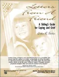 Letters from a Friend: A Sibling's Guide for Coping and Grief