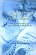 Sexual and Reproductive Health Promotion in Latino Populations: Case Studies Across the Americas