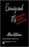 Eternity and Me: The Everlasting Things in Life and Death