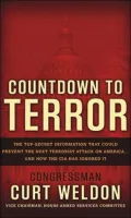 Countdown to Terror: The Top Secret Information That Could Prevent the Next Terrorist Attack on America...and How the CIA Has Ignored It