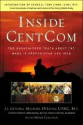 Inside CentCom: The Unvarnished Truth about the War in Afghanistan and Iraq