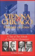 Vienna & Chicago Friends or Foes?: A Tale of Two School of Free-Market Economics
