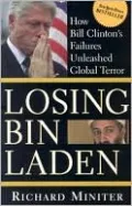 Losing Bin Laden: How Bill Clinton's Failures Unleashed Global Terror