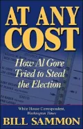 At Any Cost:How Al Gore Tried to Steal the Election