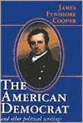 The American Democrat and Other Political Writings