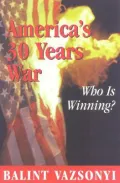 America's Thirty Years War: Who Is Winning?