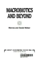 Macrobiotics and Beyond : A Guide to Total Living