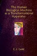 Human Biological Machine As a Transformational Apparatus Talks on Transformational Psychology