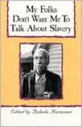My Folks Don't Want Me to Talk about Slavery