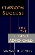 Classroom Success for the LD and ADHD Child