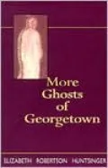 More Ghosts of Georgetown
